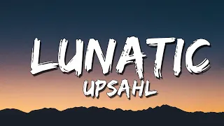 UPSAHL - Lunatic (4K Lyrics Video)