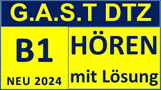 G.A.S.T DTZ B1, Hören 1-4, Prüfung B1 Neu 2024