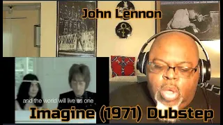 Give Peace A Chance ! John Lennon - Imagine (1971) Dubstep- Retrospective Reaction