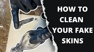 How To Clean Your Fake Skins