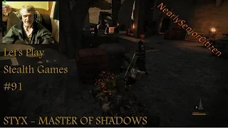 Let's Play Stealth Games #91 : STYX MASTER OF SHADOWS