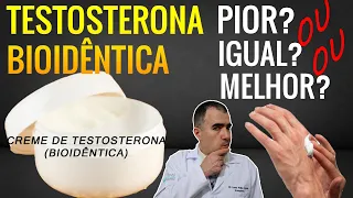 TESTOSTERONA BIOIDÊNTICA: pior, igual ou melhor que as outras testosteronas?