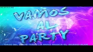 Vamos al party - Franco El Sicario Ft Nano La Mano Magica, Nagu Del Oeste & Slam