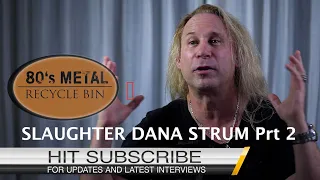 SLAUGHTER DANA STRUM Pt. 2 Talks Ozzy, Slaughter & Vince Neil