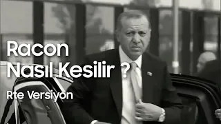 Racon Nasıl Kesilir ? - Recep Tayyip Erdoğan / Polat Alemdar