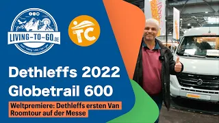 Globetrail 600 Modell 2022. Der erste Kastenwagen von Dethleffs.