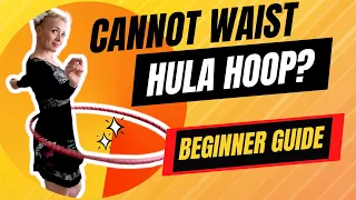 The Ultimate Guide to Hula Hooping - Your Step-by-Step Guide to Keeping It Up