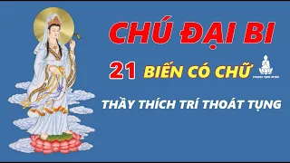 Chú Đại Bi 21 Biến (Có Chữ) - TT. Thích Trí Thoát tụng