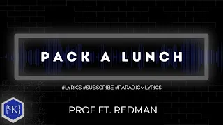 Pack A Lunch (Lyrics) - PROF feat. Redman | #horse