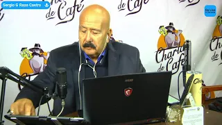 Charlas de Café 22 Abril 2024 Con el Lic. Chilaquil y el Patron Sergio G Razo Castro