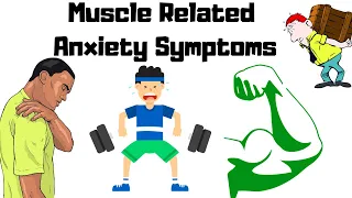 Muscle Related Anxiety Symptoms!