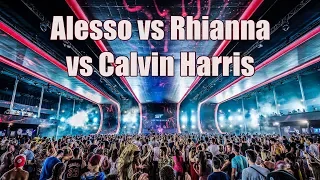 Alesso vs Rhianna and Calvin Harris - Take my breath away. Tomorrowland 2018