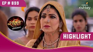 Malika ने दिया अपनी बेग़ुनाही का सबूत | Shakti | शक्ति | Highlight | Ep. 899