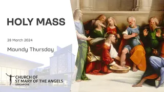 Holy Catholic Mass - Maundy Thursday - 28 March 2024