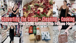 You Know The Drill! Converting The Closet, Cooking, Cleaning, Around The House Happenings!