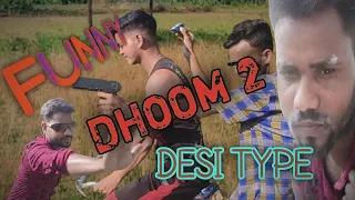 Dhoom 2 Desi type | Dhoom funny video
