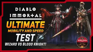 Ultimate Mobility And Speed Test - Wizard Vs Blood Knight - Diablo Immortal