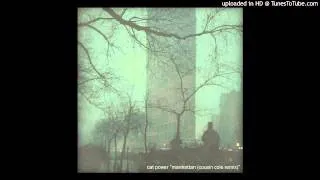 Cat Power - Manhattan (Cousin Cole's NYC Mix)