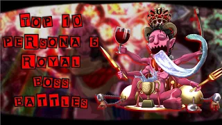 Top 10 Persona 5 Royal Bosses