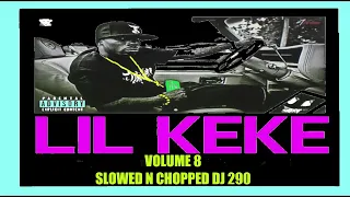 LIL KEKE - SOUFSIDE 2 DA NAWFSIDE MIXTAPE SLOWED N CHOPPED DJ 290