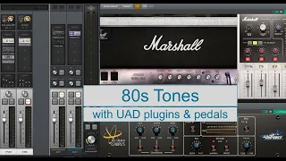 80s tones with Universal Audio plugins and pedals