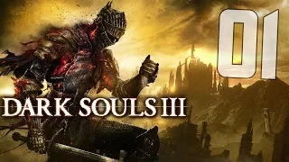 Dark Souls 3 Прохождение |1| ► БОЛЬ НАЧИНАЕТСЯ!