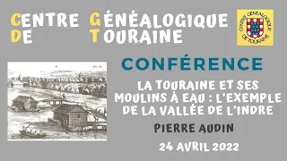 "La Touraine et ses moulins à eau : l’exemple de la vallée de l’Indre" par PIERRE AUDIN, historien