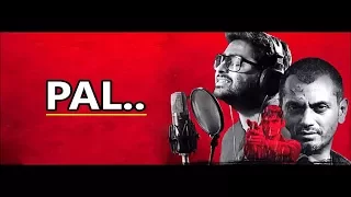 Pal: Arijit Singh | Nawazuddin Siddiqui | Monsoon Shootout | Rochak Kohli | Lyrics |Latest Song 2017