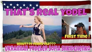 That's real YODEL - Ukrainian Yodeler Sofia Shkidchenko, 14 - REACTION - so thats how it started!