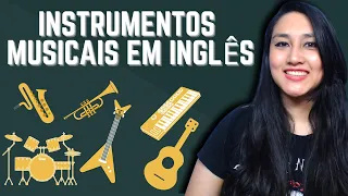 INSTRUMENTOS MUSICAIS EM INGLÊS