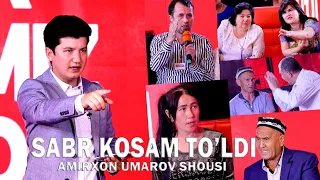 SABR KOSAM TO'LDI // AMIRXON UMAROV SHOUSI // 029-SON