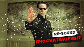 The Matrix Reloaded [[ Epic Chateau Fight ]] -【RE-SOUND🔊】