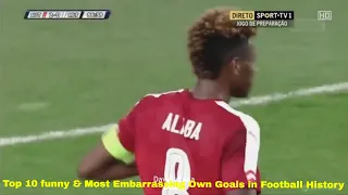 Top 10 Funny & Most Embarrassing Own Goals in History