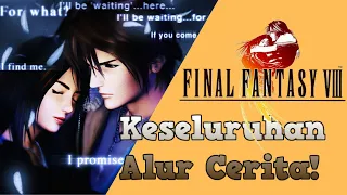 Seluruh Alur Cerita Final Fantasy 8 - Si Game Paling Romantis Sepanjang Masa!