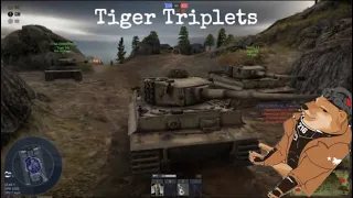 The Tiger Triplets.... Full Diapers (Warthunder Gameplay)