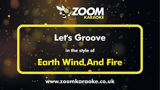 Earth Wind And Fire - Let's Groove - Karaoke Version from Zoom Karaoke