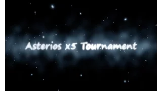 Asterios x5 Tournament 2016 Vunsh Tm