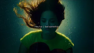 Riley Luo | Feel Something