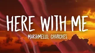 Marshmello - Here With Me (Lyrics) ft. CHVRCHES