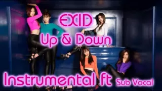 EXID - UP & DOWN [ Instrumental ft Sub Vocal ]