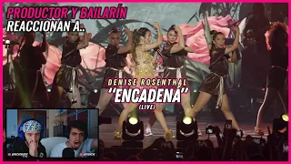 Denise Rosenthal - Encadená (Live Movistar Arena) | 🌟 Reacción Productor y Bailarín 🌟 #NeckeYBisweik