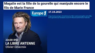 Témoignages de victimes : Marie-France et Magalie // La Libre antenne, Olivier Delacroix / Europe 1