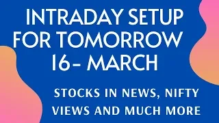 Intraday Trading Setup For Tomorrow - 16 March