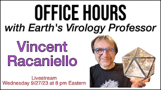 Office Hours with Earth's Virology Professor Livestream 9/27/23 8 pm eastern