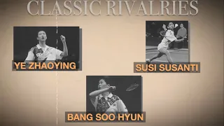 Classic Rivalries | Leading Ladies | BWF 2020