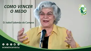 COMO VENCER O MEDO -- com a médium Isabel Salomão de Campos