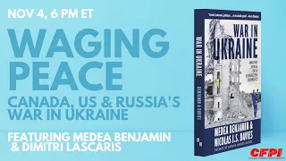 Waging Peace: Canada, US and Russia's War in Ukraine