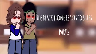 the black phone reacts || part 2/2 || brance , rinney and implied fonna ||