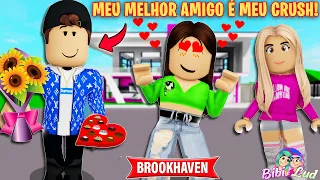 O MEU MELHOR AMIGO VIROU MEU CRUSH 💗 | Historinhas Brookhaven Rp 🏡| Roblox