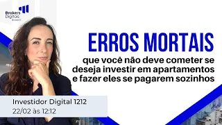 ERROS MORTAIS QUE VOCÊ NÃO DEVE COMETER SE DESEJA INVESTIR EM APARTAMENTOS?